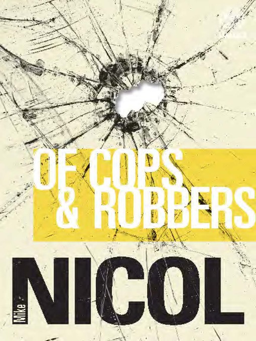 Title details for Of Cops & Robbers by Mike Nicol - Available